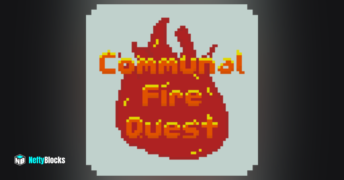 Communal Fire Quest 2023 72 NeftyBlocks The 1 Trade to Earn NFT