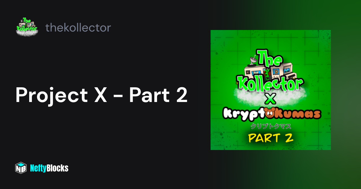 Project X Part 2 thekollector on NeftyBlocks The 1 Trade to Earn