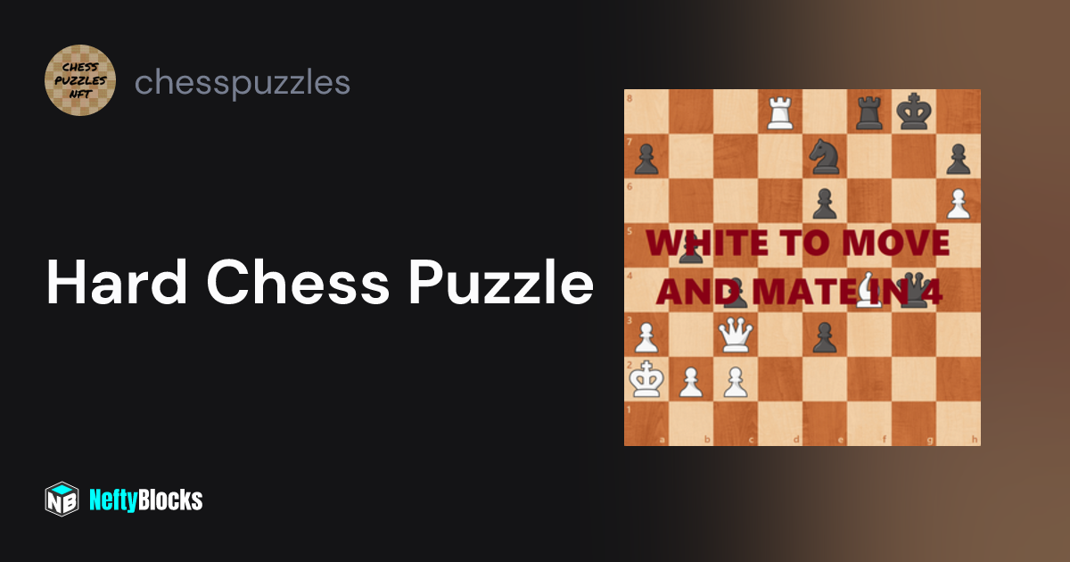 Hard Chess Puzzle 12 chesspuzzles on NeftyBlocks The 1 Trade to